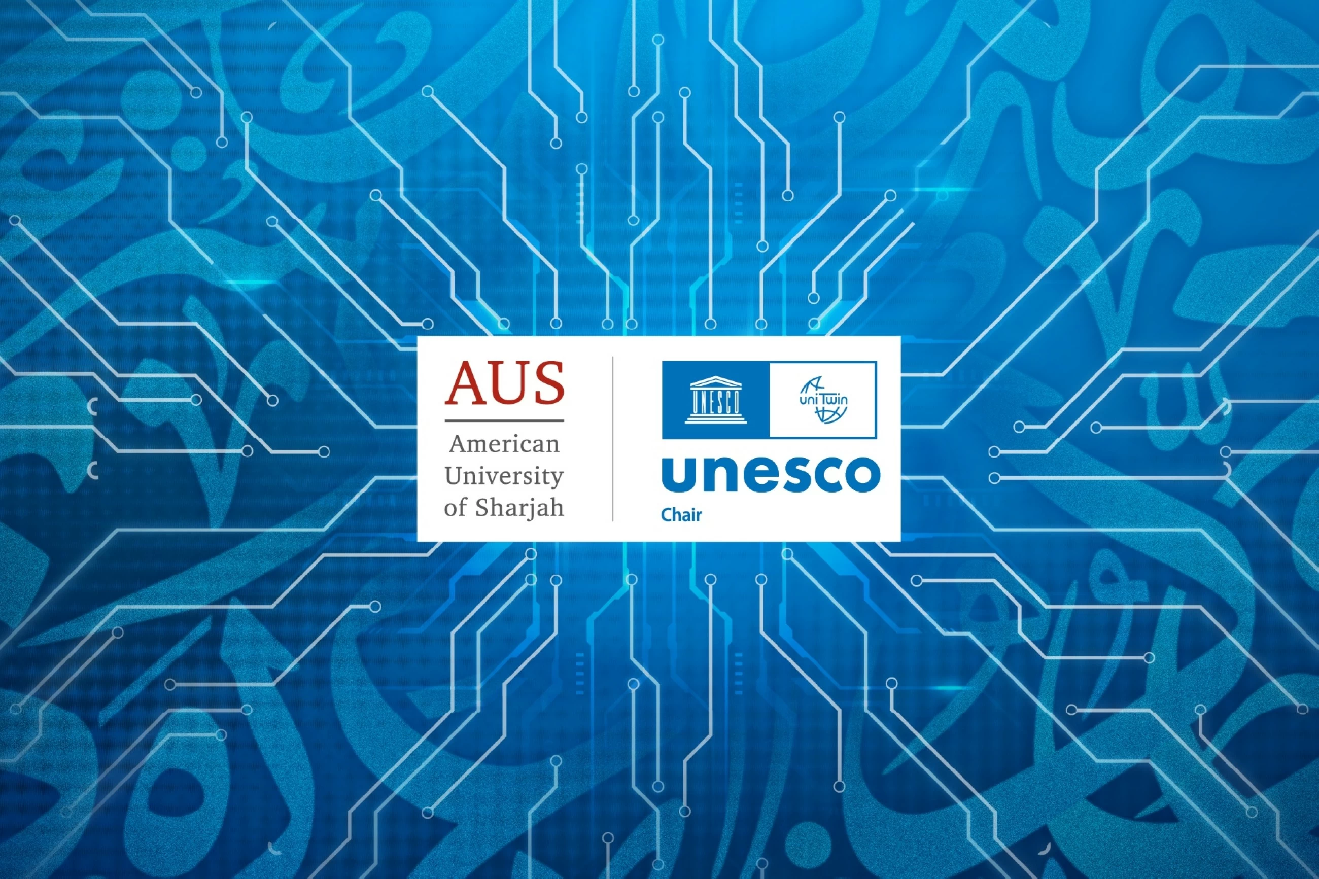 AUS to host world's only UNESCO Chair in Arabic, AI and Digital Heritage